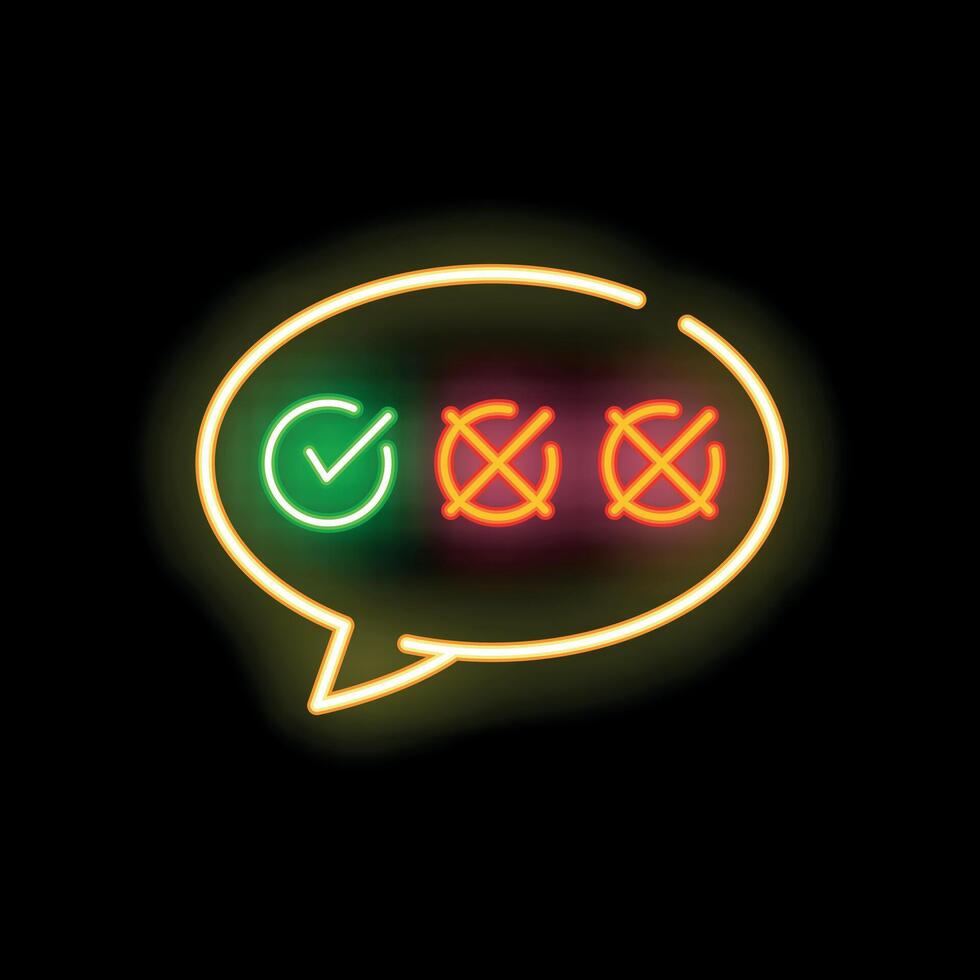 Neon speech bubble showing checkmark and two cross marks symbol vector