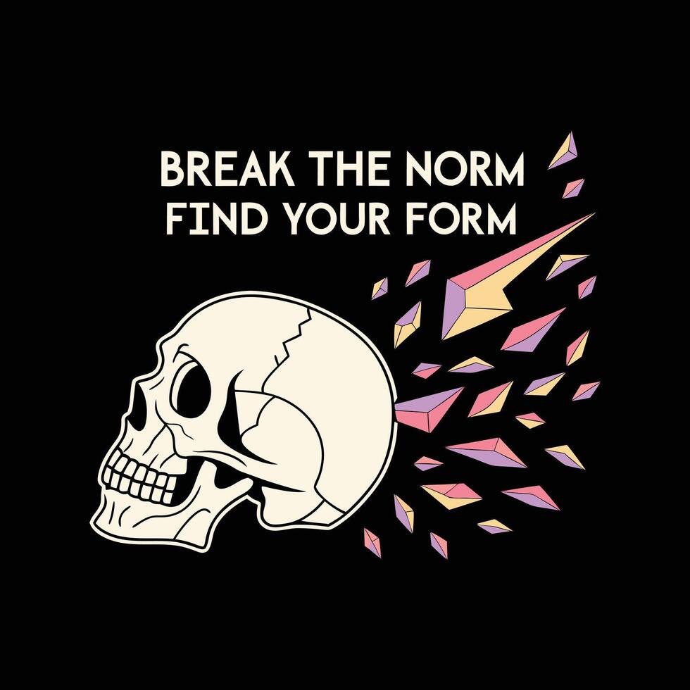 Break The Norm Find Your Form T shirt Design vector