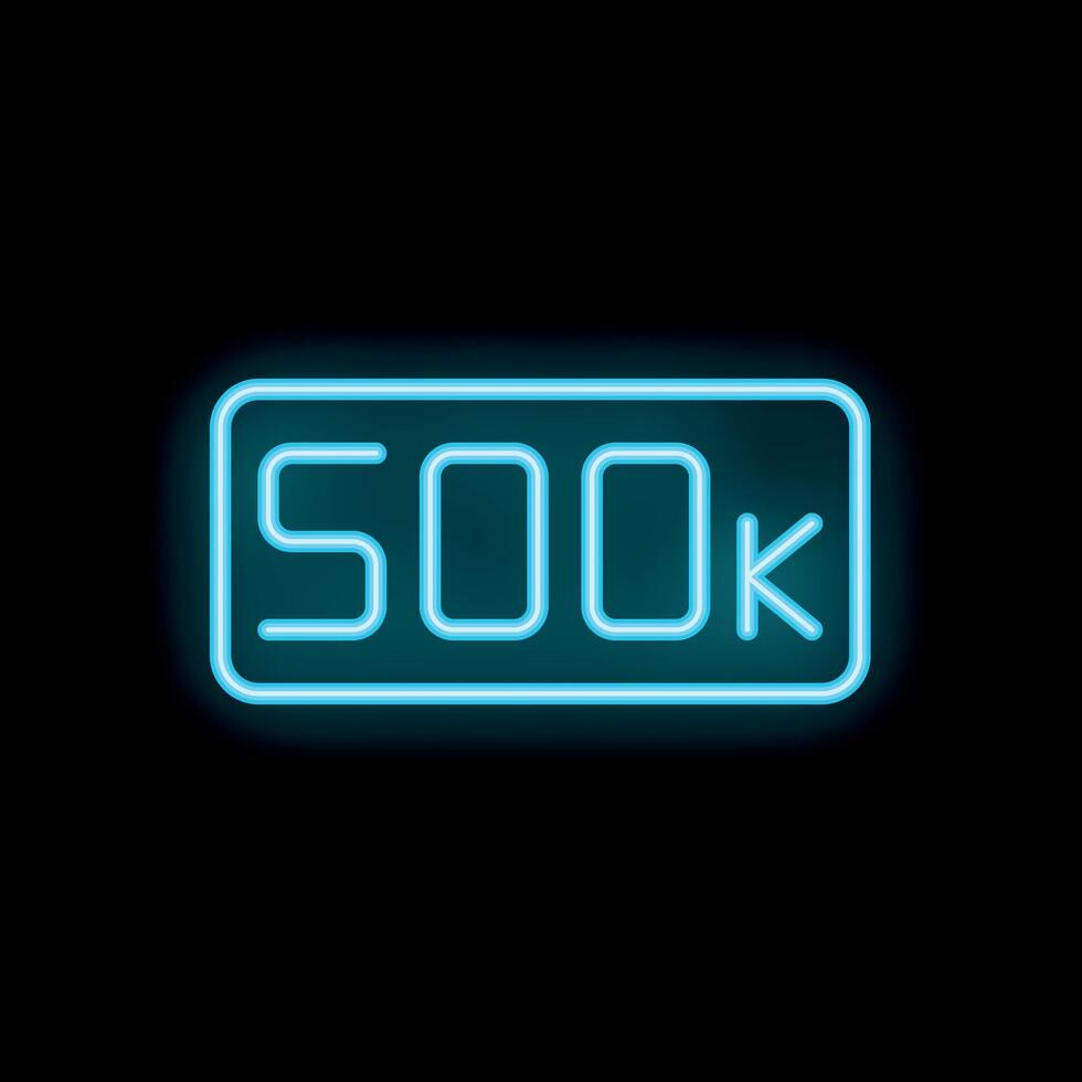 Blue neon sign showing 500k followers against a black background vector