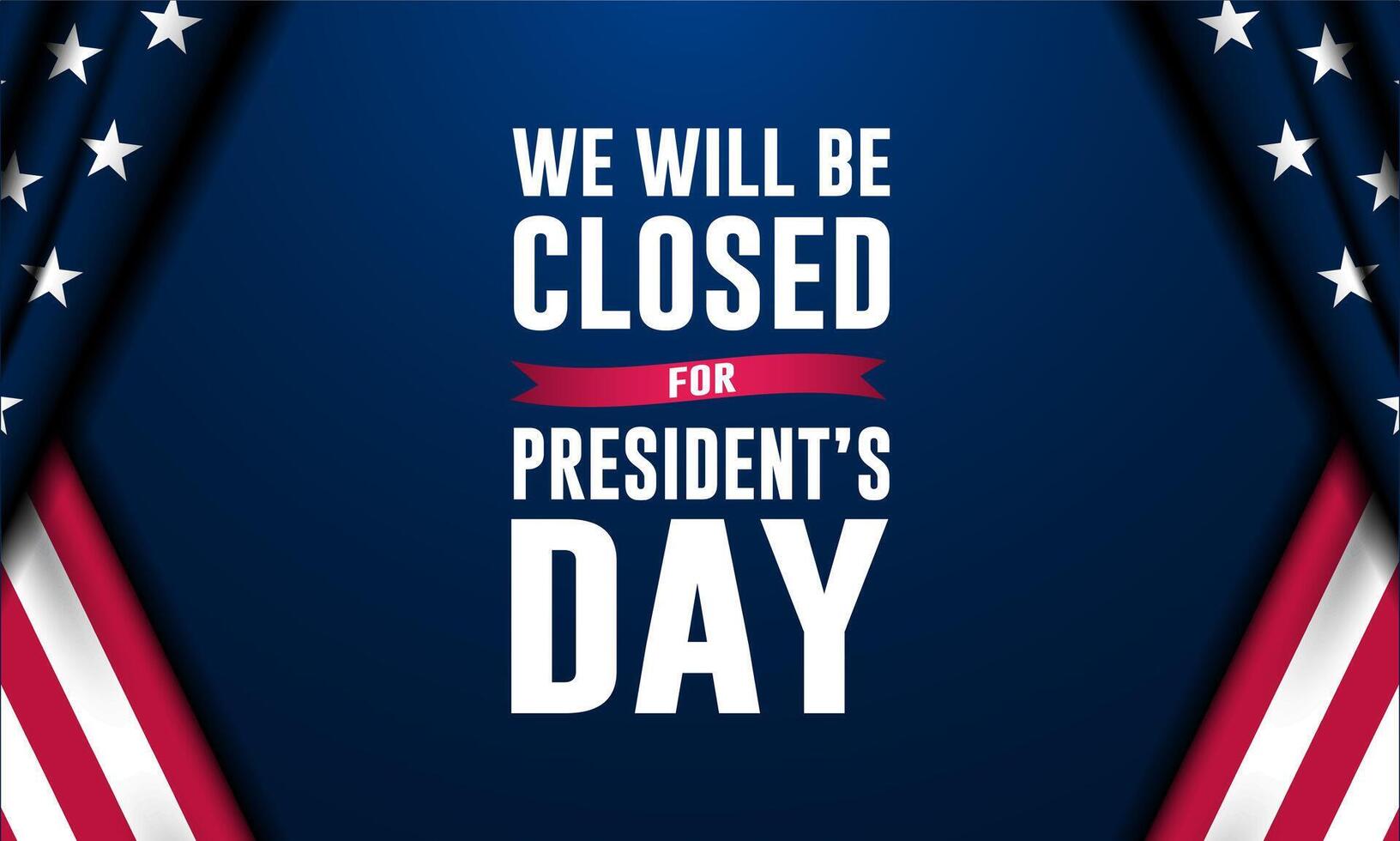 We will be closed for president's day illustration vector