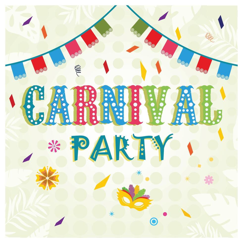 Carnival greeting card with colorful fonts. Colorful confetti and strings of hanging flags. Carnival party concept. Flat illustration. vector