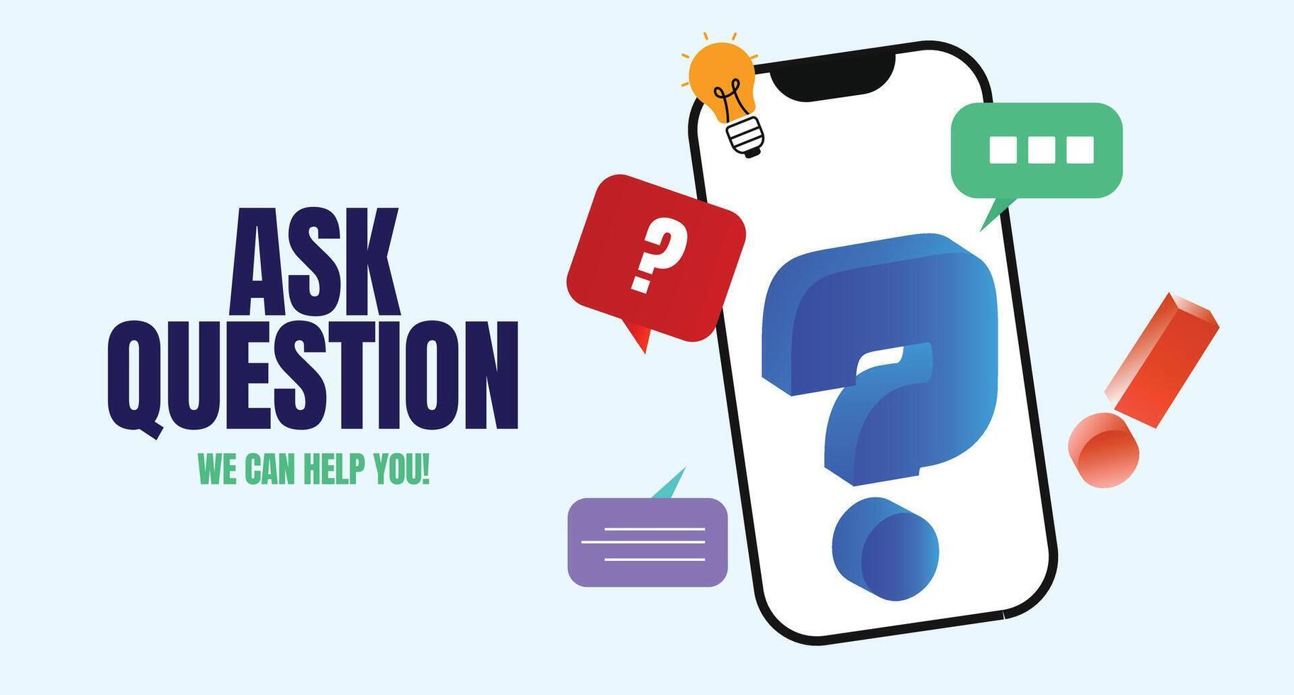 Ask Question. Ask question banner with smartphone screen, 3D question mark icons, exclamation mark, bulb icons. Ask question from us we can help you vector
