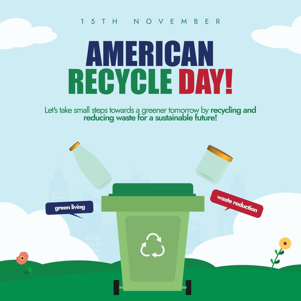 American Recycle Day. 15th November Recycle day celebration banner, post with green dustbin having recycle symbol on it vector