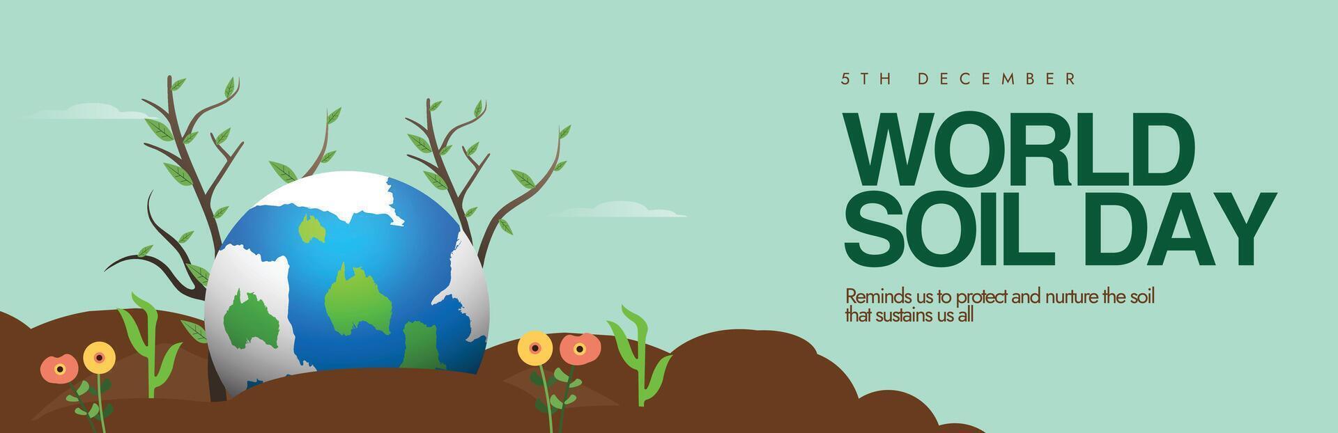 World Soil day. 5th December Soil day cover banner, post with earth globe, plants, flowers on farm. vector