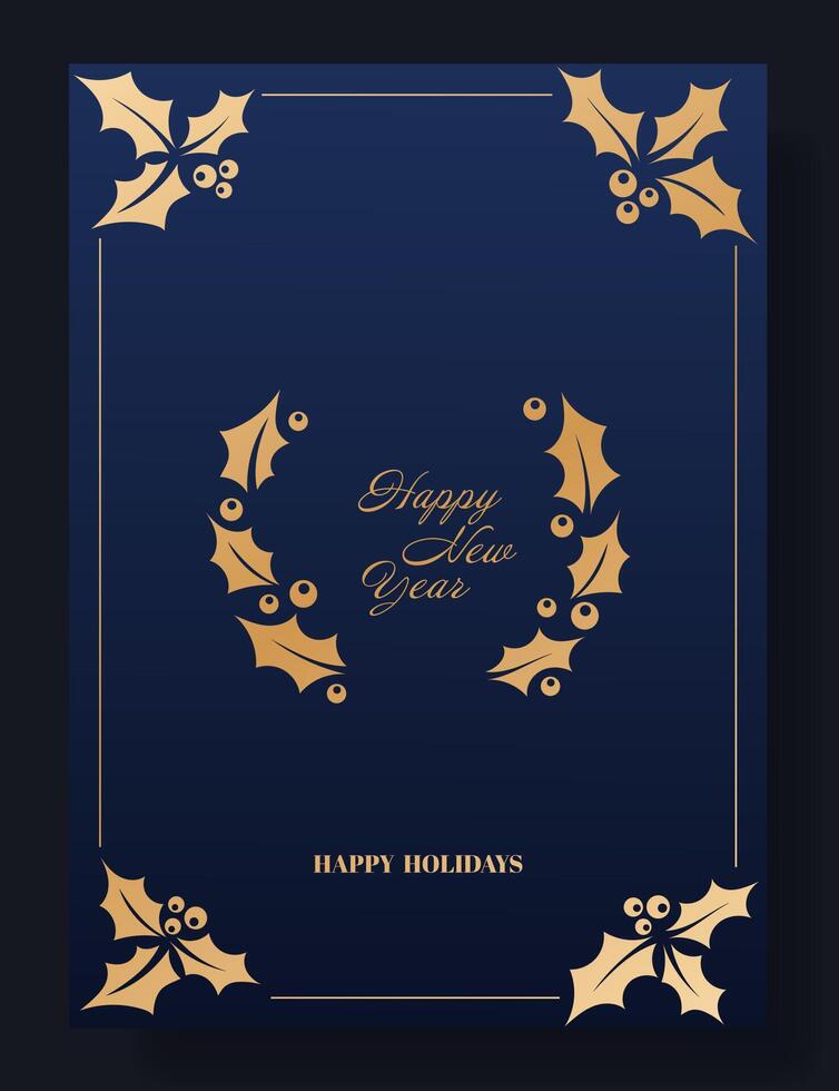New Year greeting card with Happy New Year text. Blue background decorated with gold holly leaves and berries arranged in corners and a wreath. Elegant, festive, seasonal winter holiday design vector