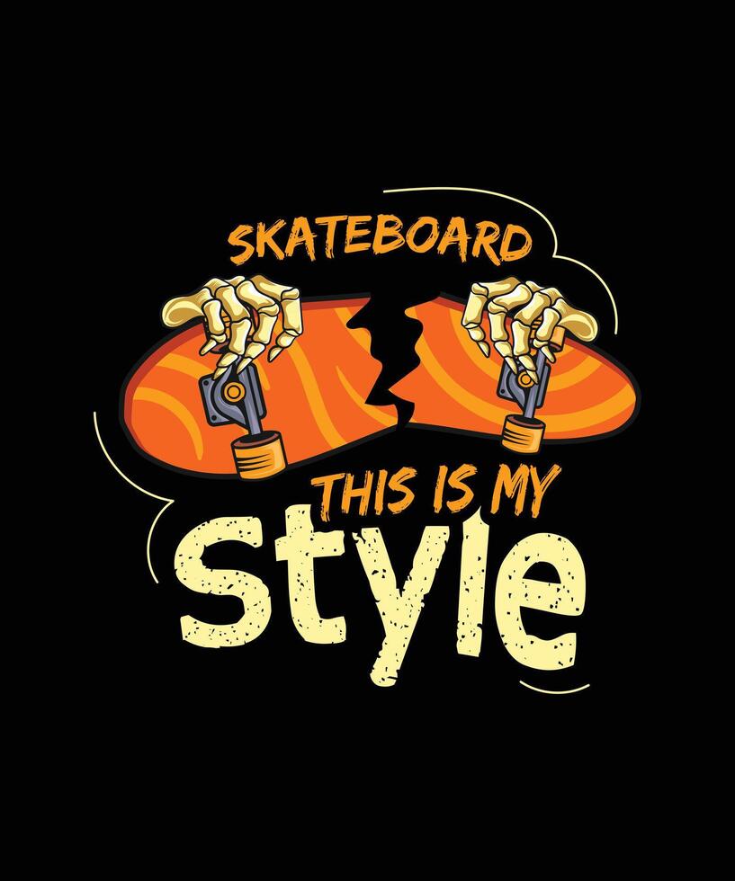skateboard this is my style broken skateboard funny t-shirt design vector