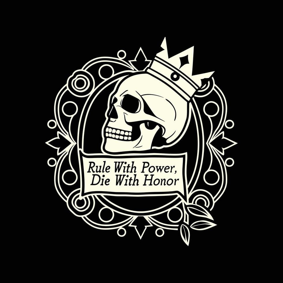 Rule With Power, Die With Honor Design vector