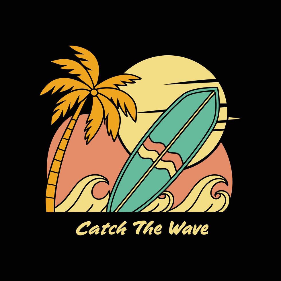 Catch the wave t-shirt design vector