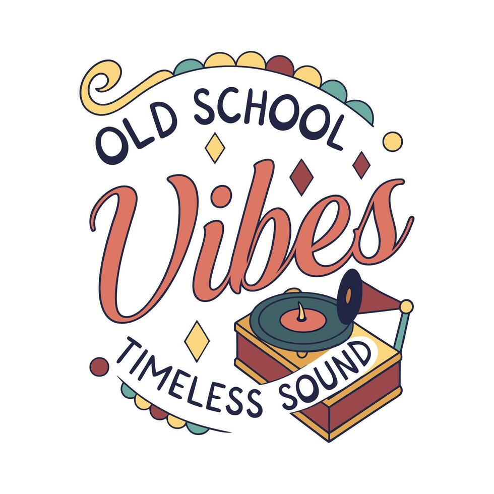 Old school vibes timeless sound tee design vector