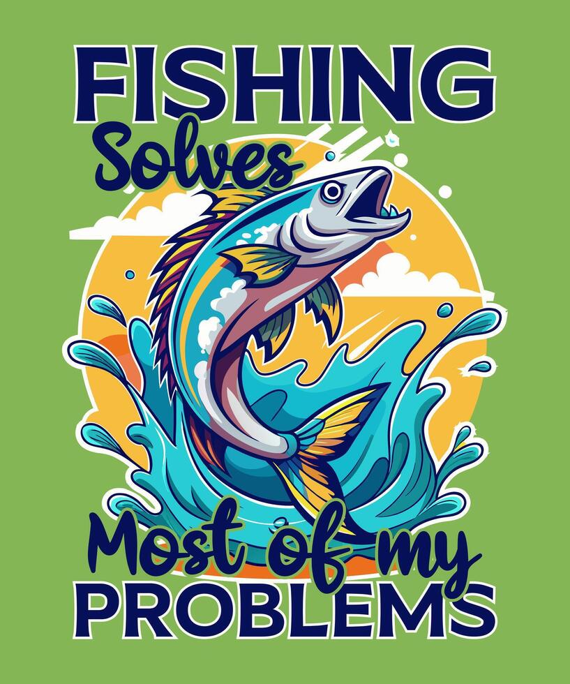 Fishing solves most of my problems vector