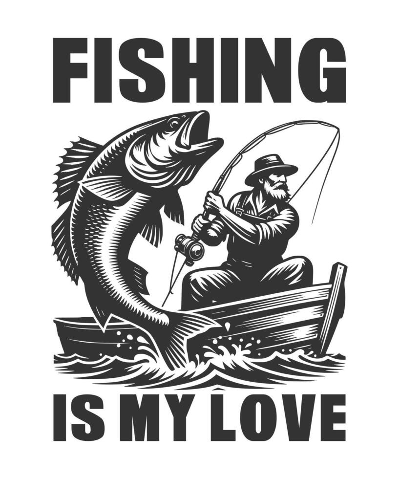 Fishing is my love t-shirt vector