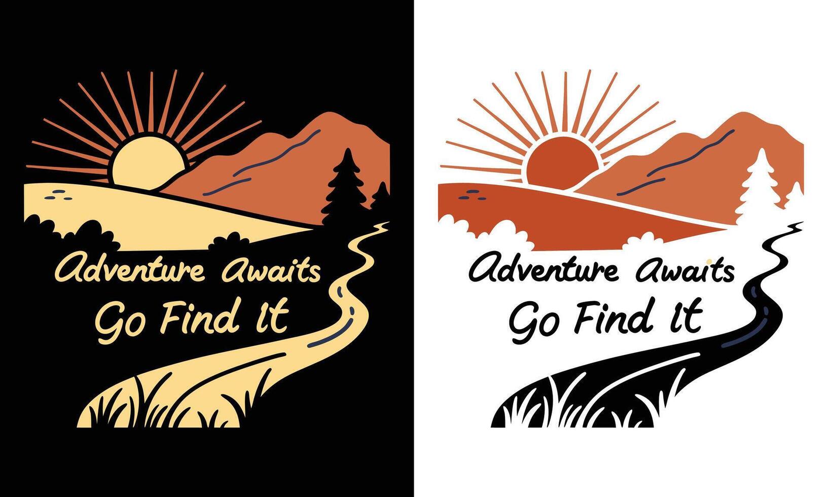 Adventure awaits go find it, t-shirt design vector