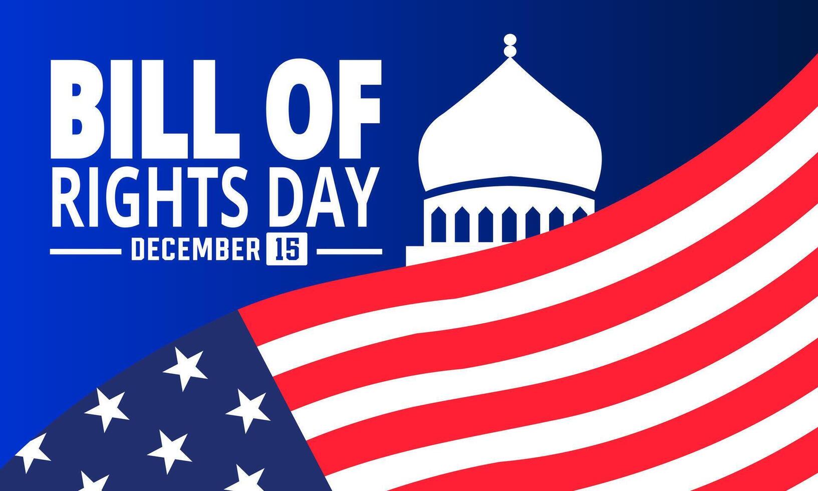 Bill of Rights Day. December 15. Holiday concept. Template for background, banner, card, poster with text inscription. vector
