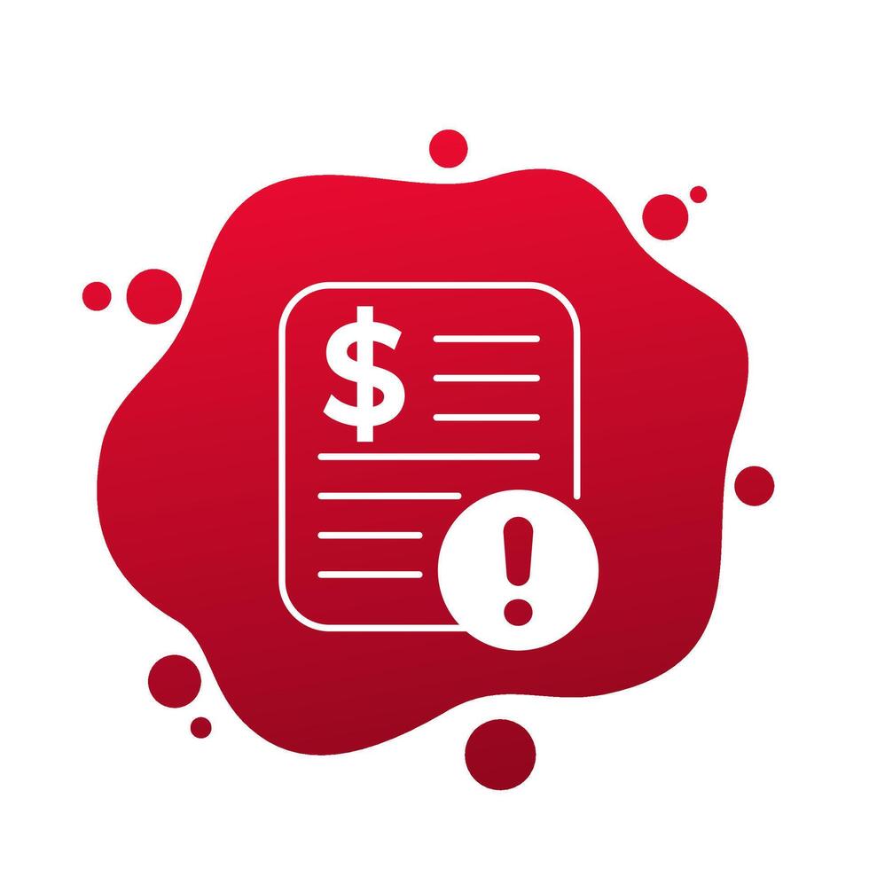 Invoice payment error, unpaid bill icon vector