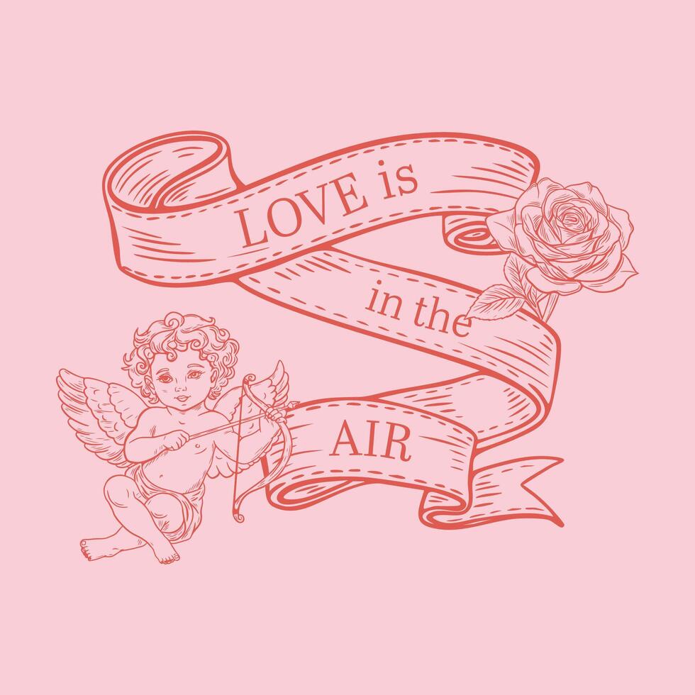 Love is in the air, text on ribbon, sketch print for Valentine's Day. Cupid and rose. vector