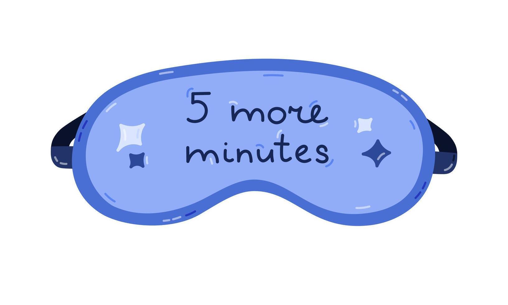 Cute cartoon sleeping mask with lettering 5 more minutes and stars. Funny girly blue eye mask. Hand drawn bedtime accessory for comfortable dreaming to prevent insomnia isolated on white background. vector