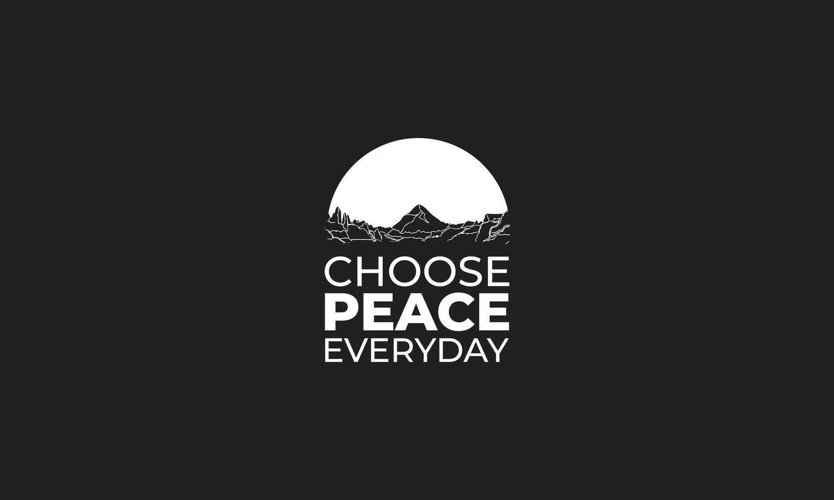 Black and White Quotes with text Choose peace everyday vector
