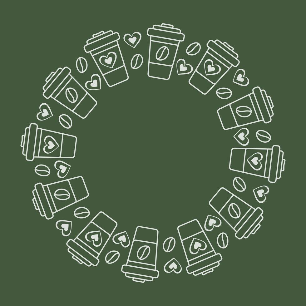 Stylized Disposable coffee cups, grains and abstract hearts Round Frame border on green background. Copy space Template Isolated illustration Coffee Day card Thematic blog, leaflet or web promo vector