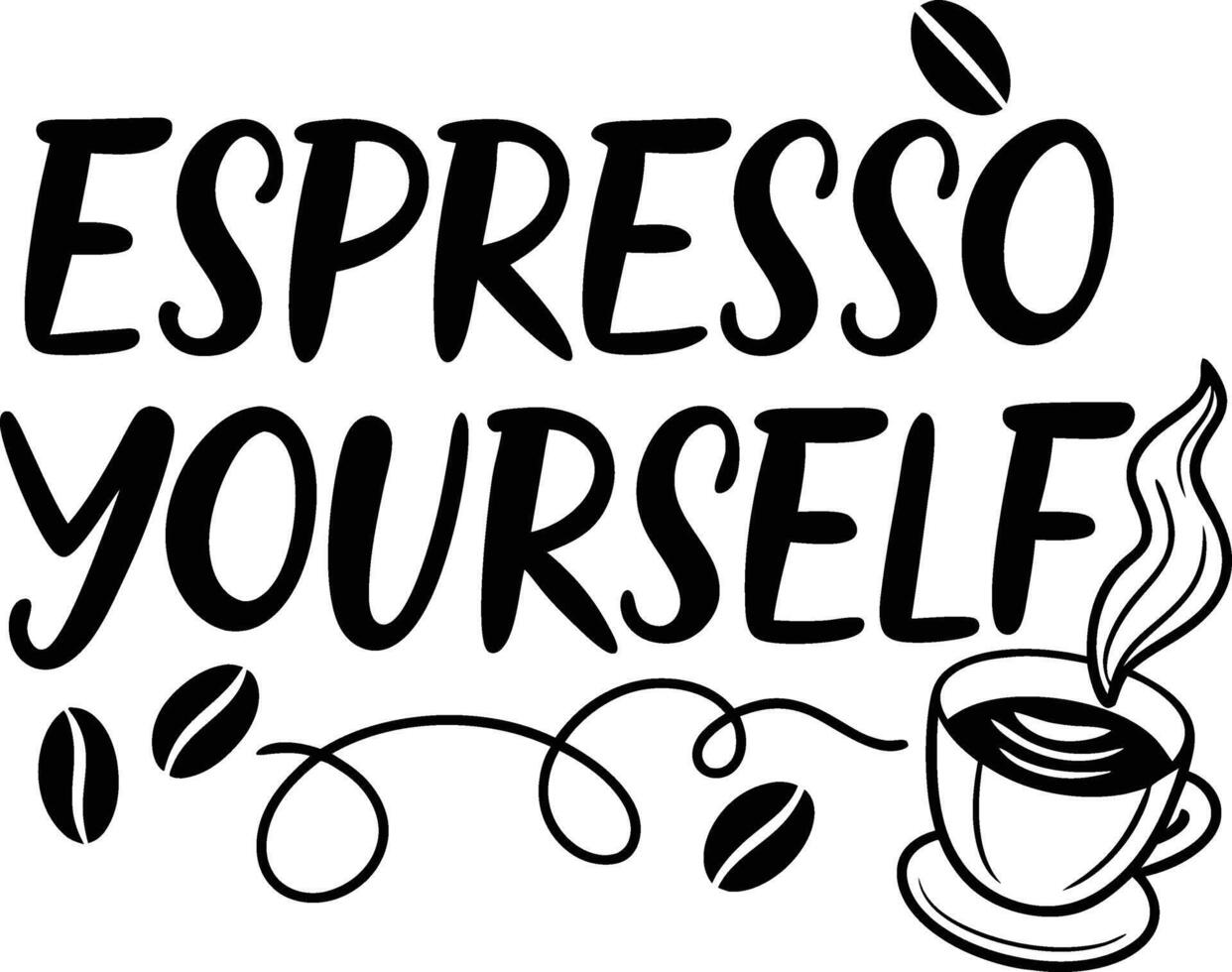 Espresso Yourself Typography Design vector