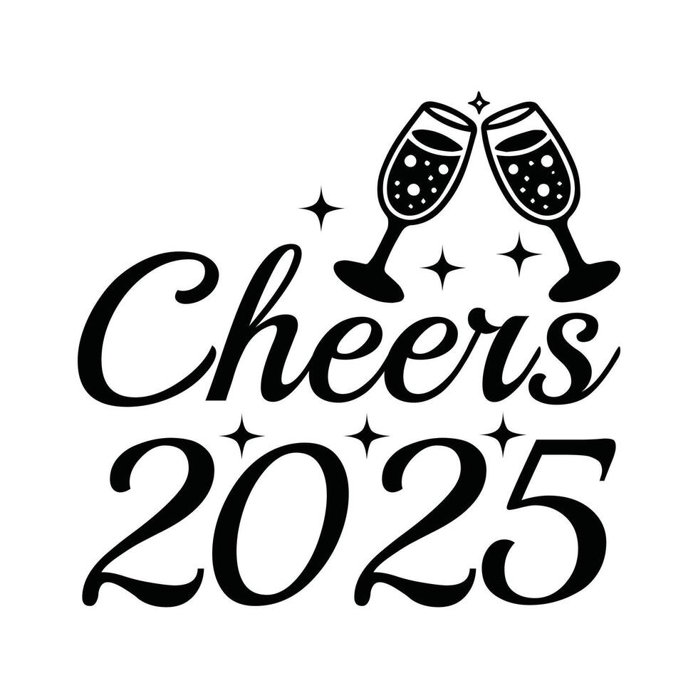 Cheers 2025 Typography Design , Happy New Year Clipart illustration vector
