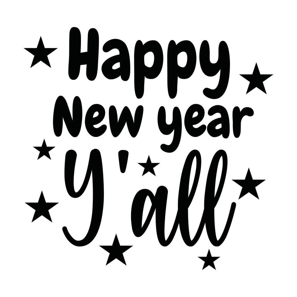 Happy New Year Yall Typography Design , Happy New Year Clipart illustration vector