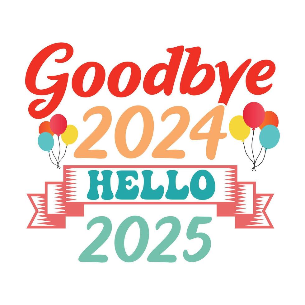 Goodbye 2024 Hello 2025 Typography Design , Happy New Year Clipart illustration vector