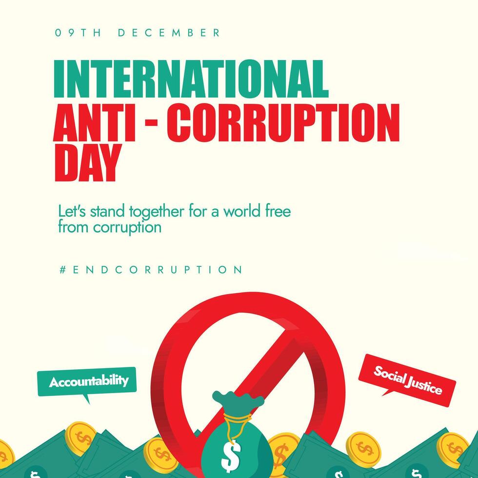 Anti Corruption Day. 9th December International Anti corruption day conceptual banner, post with ban and stop symbol, money bags, coins to raise awareness to end and stop corruption in every field vector