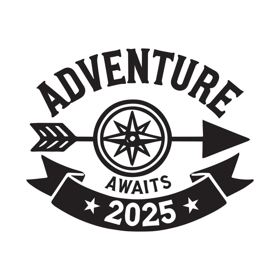 Adventure Awaits 2025 Typography Design , Happy New Year Clipart illustration vector