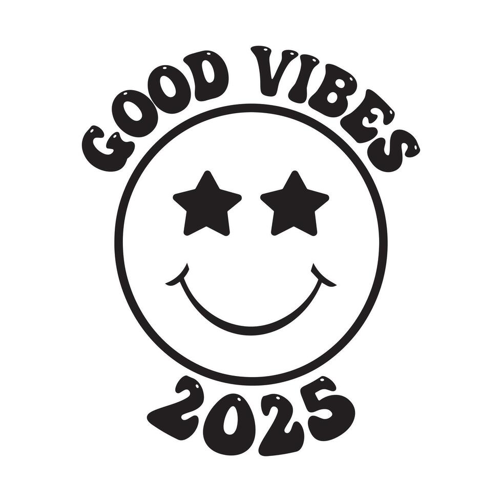 Good Vibes 2025 Typography Design , Happy New Year Clipart illustration vector