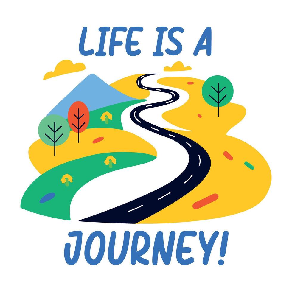 Mountain view of a winding road and trees with typography life is a journey flat sticker vector