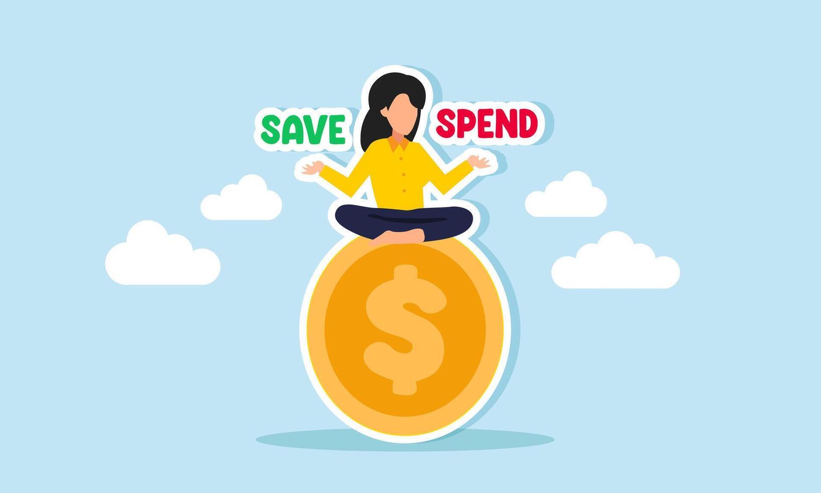 Businesswoman meditating on a dollar coin with the words save and spend on each hand, illustration of decision-making in business investment strategy vector