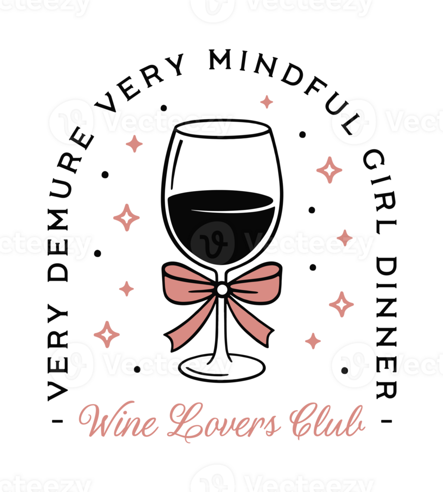 Wine lovers club very demure very mindful shirt design pink coquette cutesy aesthetic glass with girly bow drawing funny girl dinner besties squad quotes transparent background png