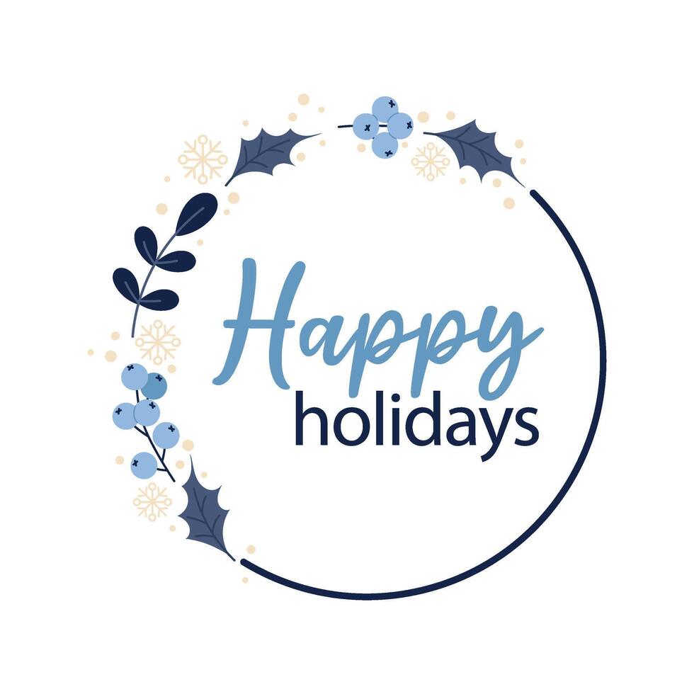 Happy holidays. Round wreath with snowflakes, winter berries and twigs. Design for greeting card, sale, poster, sticker, banner. vector