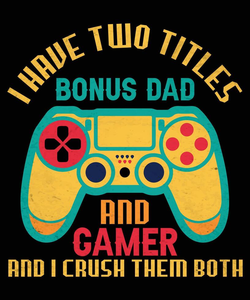 I have two titles bonus dad graphic design vector