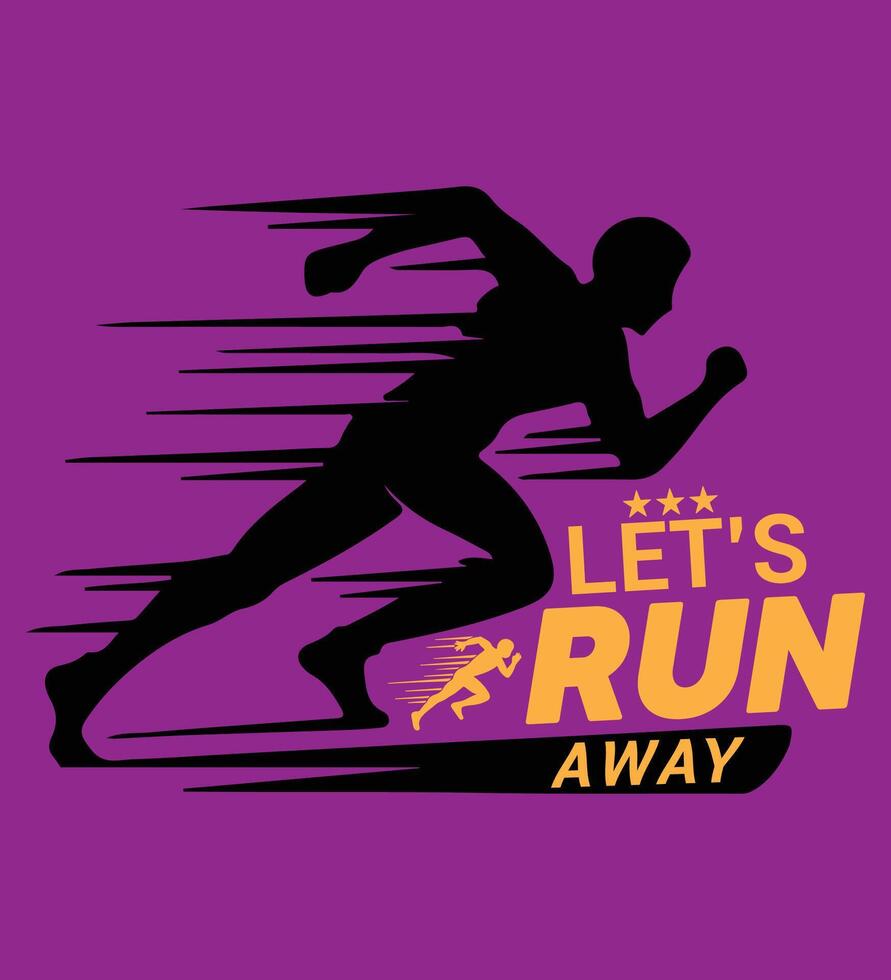 Let,s Run Away Typography T-Shirt Design vector