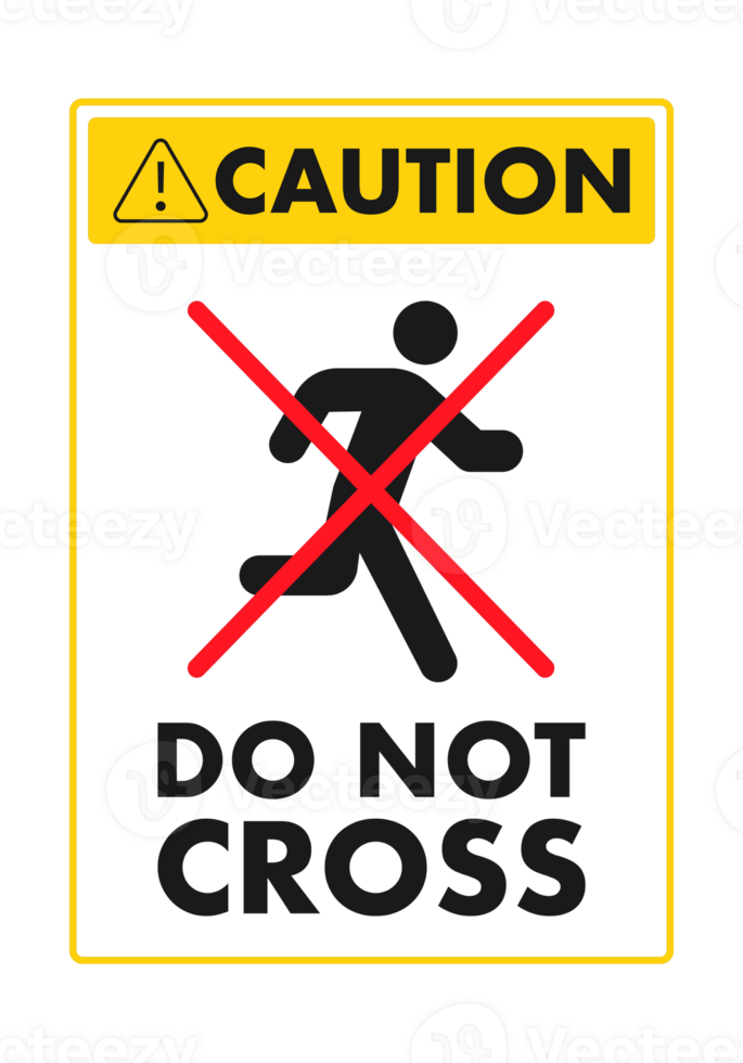 Caution do not cross sign prohibiting crossing png