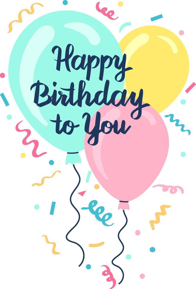 Three colorful balloons with the message happy birthday to you written on them, floating amidst confetti and ribbons, create a festive birthday greeting vector