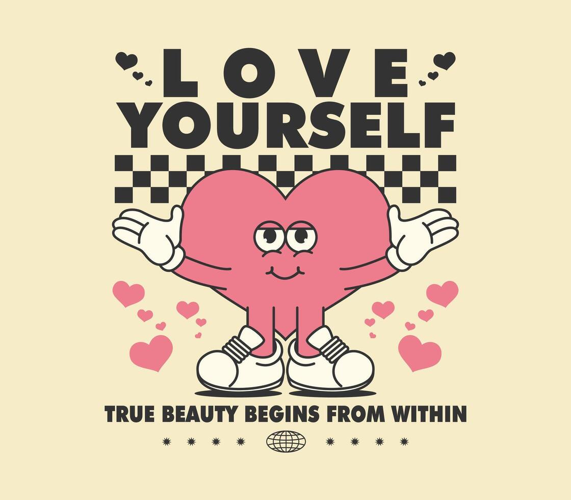 Retro cute cartoon heart character illustration with a motivational slogan for graphic tee t shirt, for posters, merchandise, stickers, and more vector