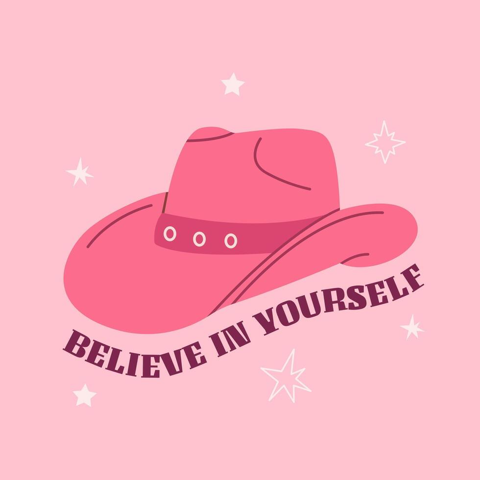 Pink cowgirl hat with ornament. Trendy phrase print, poster. Believe in yourself. Cowboy western and wild west theme. Hand drawn illustration vector