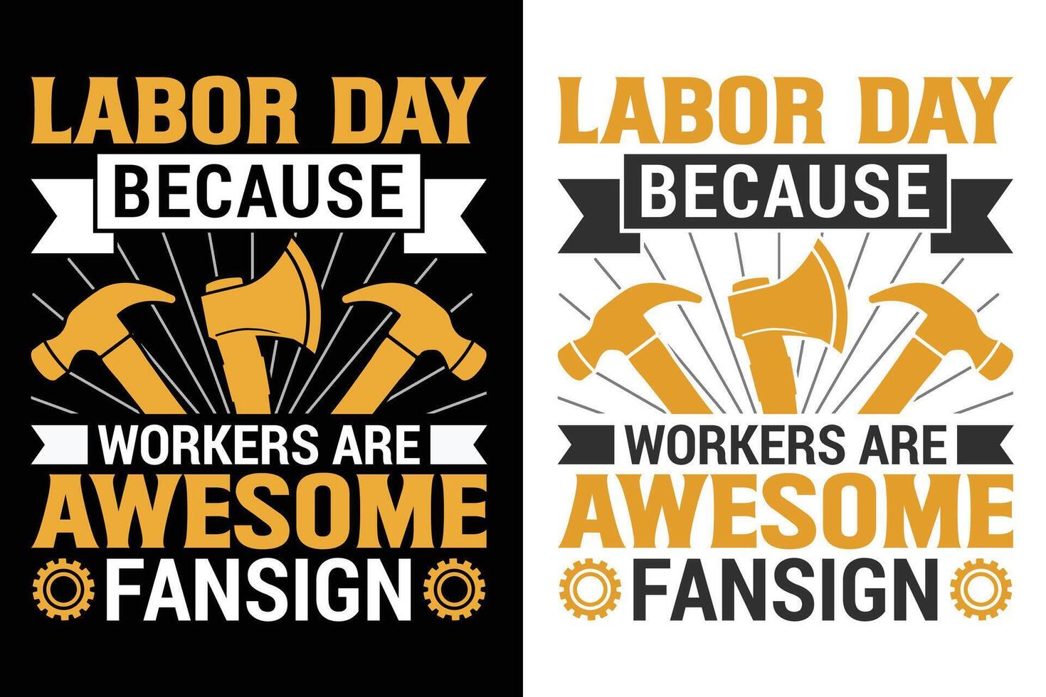 Labor Day Because Workers Are Awesome Fansign Typography Print Design vector