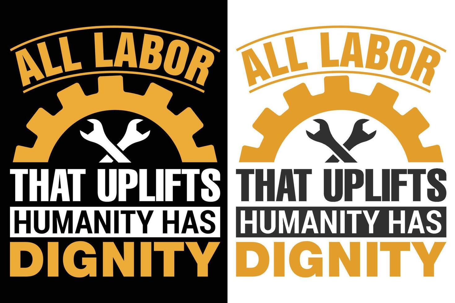 All Labor That Uplifts Humanity Has Dignity vector