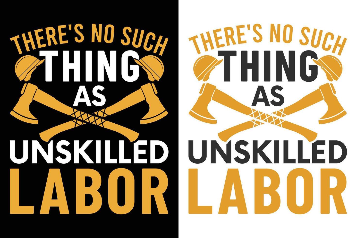 There's No Such Thing As UnSkilled Labor Typography Print Design vector
