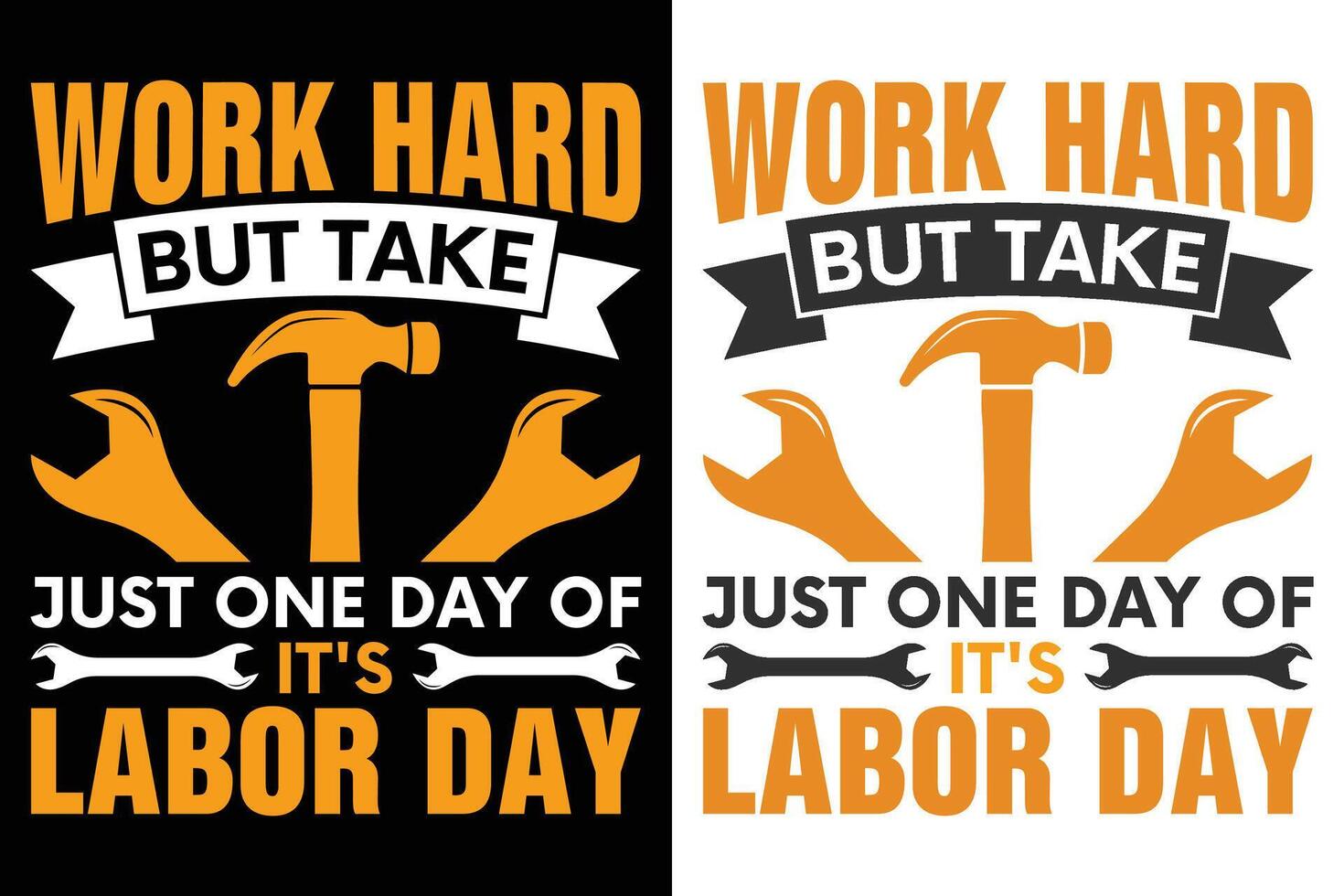 Work Hard But Take Just one Day Of It's Labor Day Typography Print Design vector
