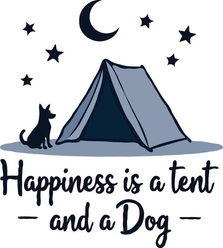 Happiness is a Tent and a Do in playful typography, this shirt is perfect for dog lovers and camping enthusiasts alike. Whether you're hitting the trails or cozying up by the fire vector