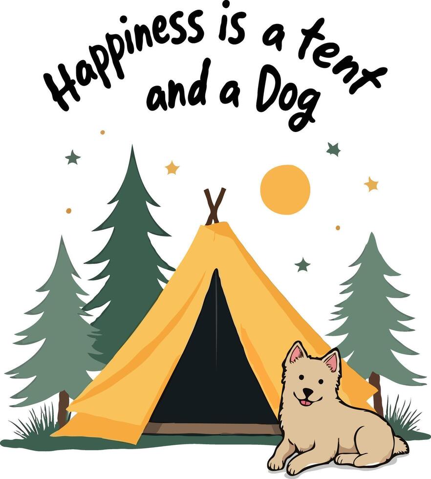 Happiness is a Tent and a Dog T shirt. Perfect for outdoor enthusiasts and dog lovers, this design features cozy vibes and adventure-ready style, making it the ultimate wear for your next campaign vector