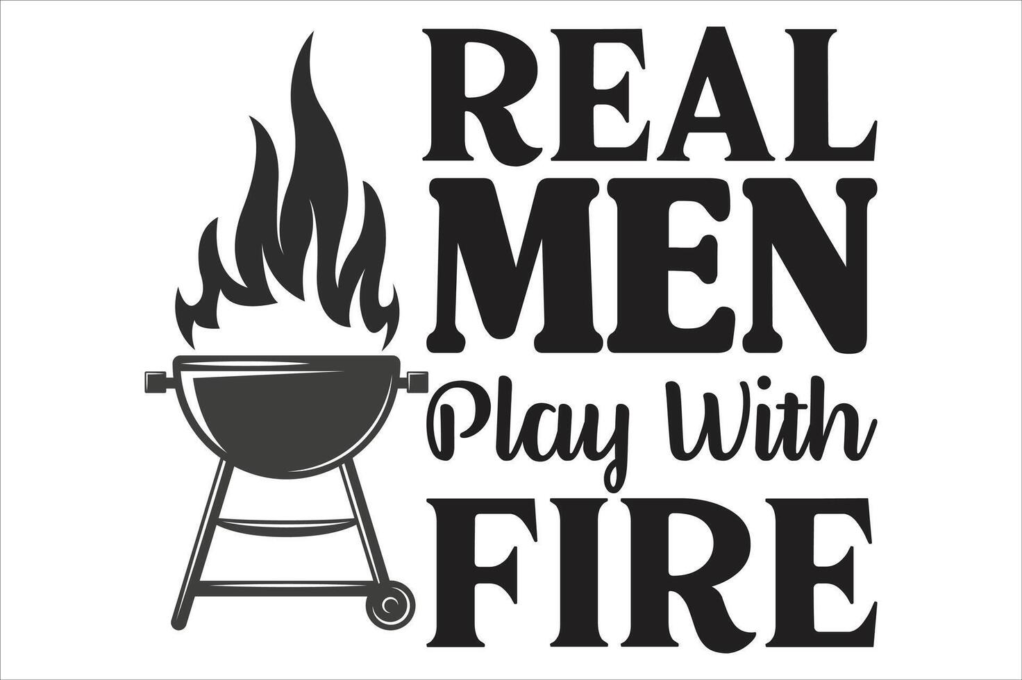 real men play with fire vector