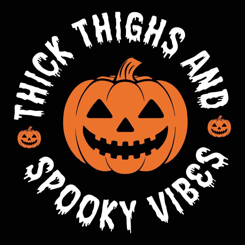thick thighs and spooky vibes ,halloween t shirt design. vector
