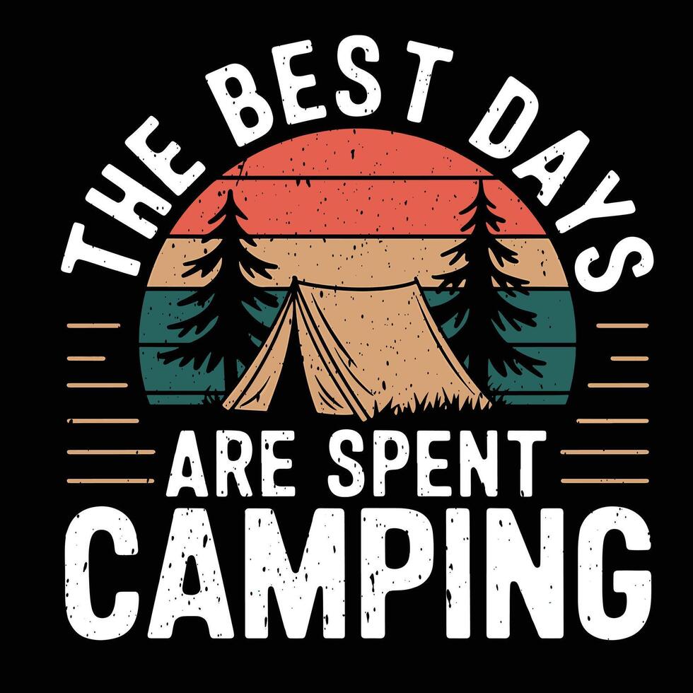 The Best Days Are Spent Camping T-Shirt. vector