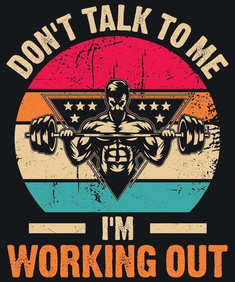 Don't Talk to me I'm Working Out GYM Graphics vector