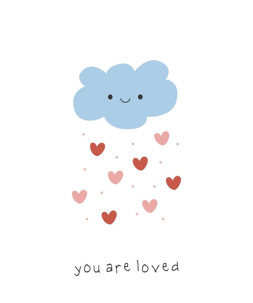 Happy cloud dropping love hearts illustration with lettering quote You are loved in scandinavian style. Cartoon Bohemian postcard, poster, print for wall decor vector